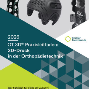 Praxisleitfaden: 3D-Druck in der Orthopädietechnik